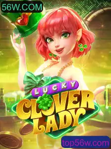 Descubra o Fabuloso Jogo LuckyCloverLady em 56W.COM